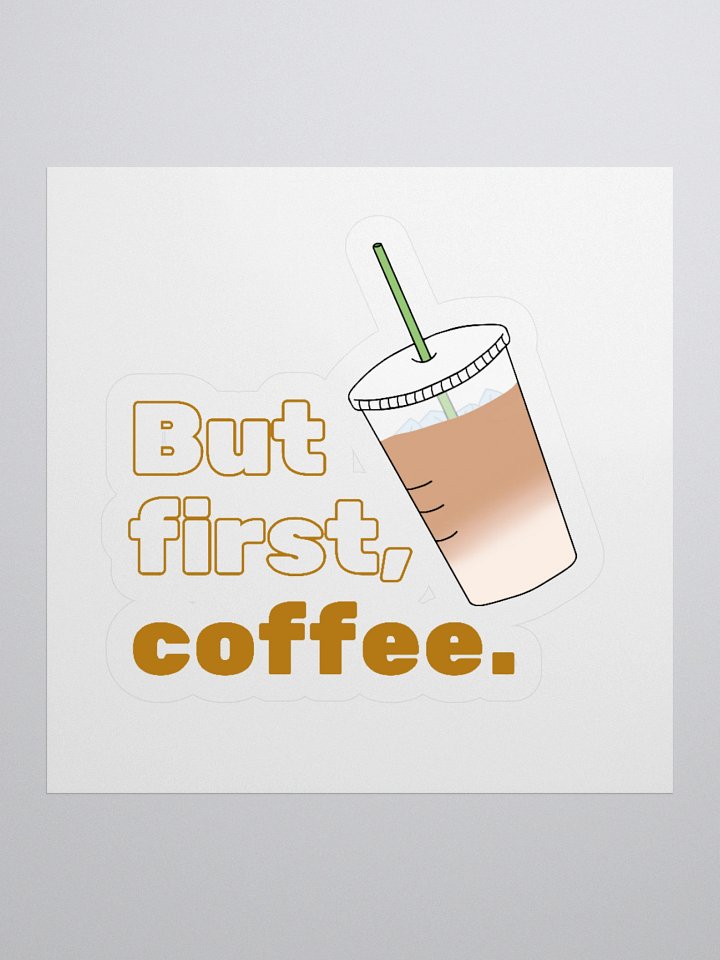But First, Coffee Sticker product image (1)