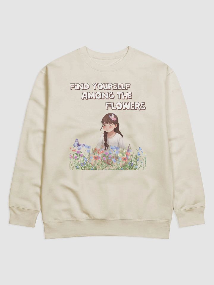 Find Yourself Among The Flowers - Sweatshirt product image (1)