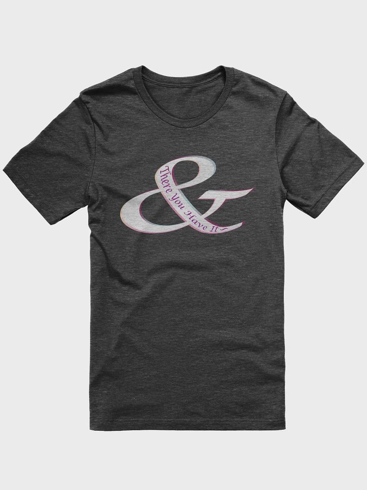 & There You Have It Tee product image (1)