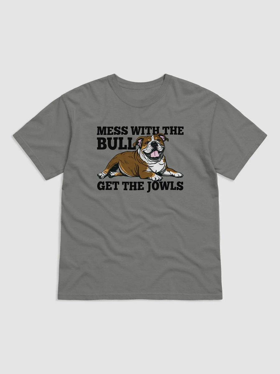 Mess with the Bull, Get the Jowls T-Shirt of an English Bulldog(Tricolor) | Funny T-Shirt for Bulldog Paw-rents product image (12)