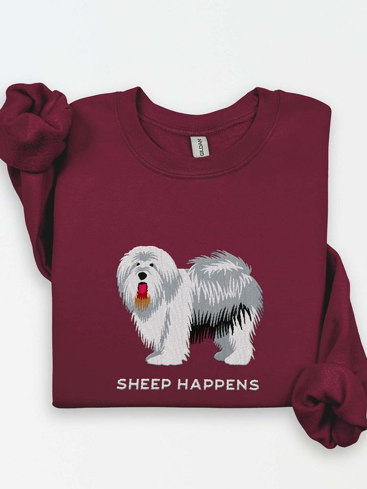 Sheep Happens Sweatshirt (Embroidered) of an Old English Sheepdog product image (1)