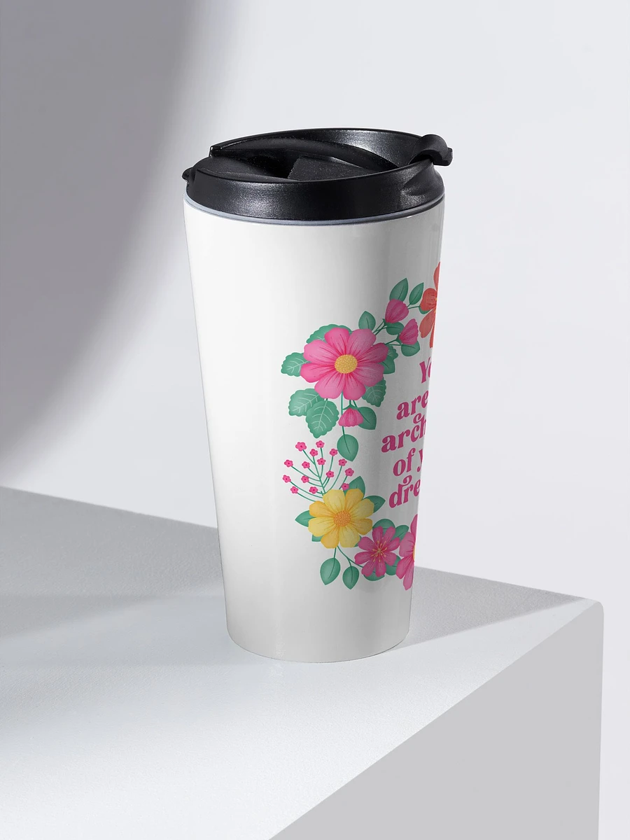 You are the architect of your dreams - Motivational Travel Mug product image (2)