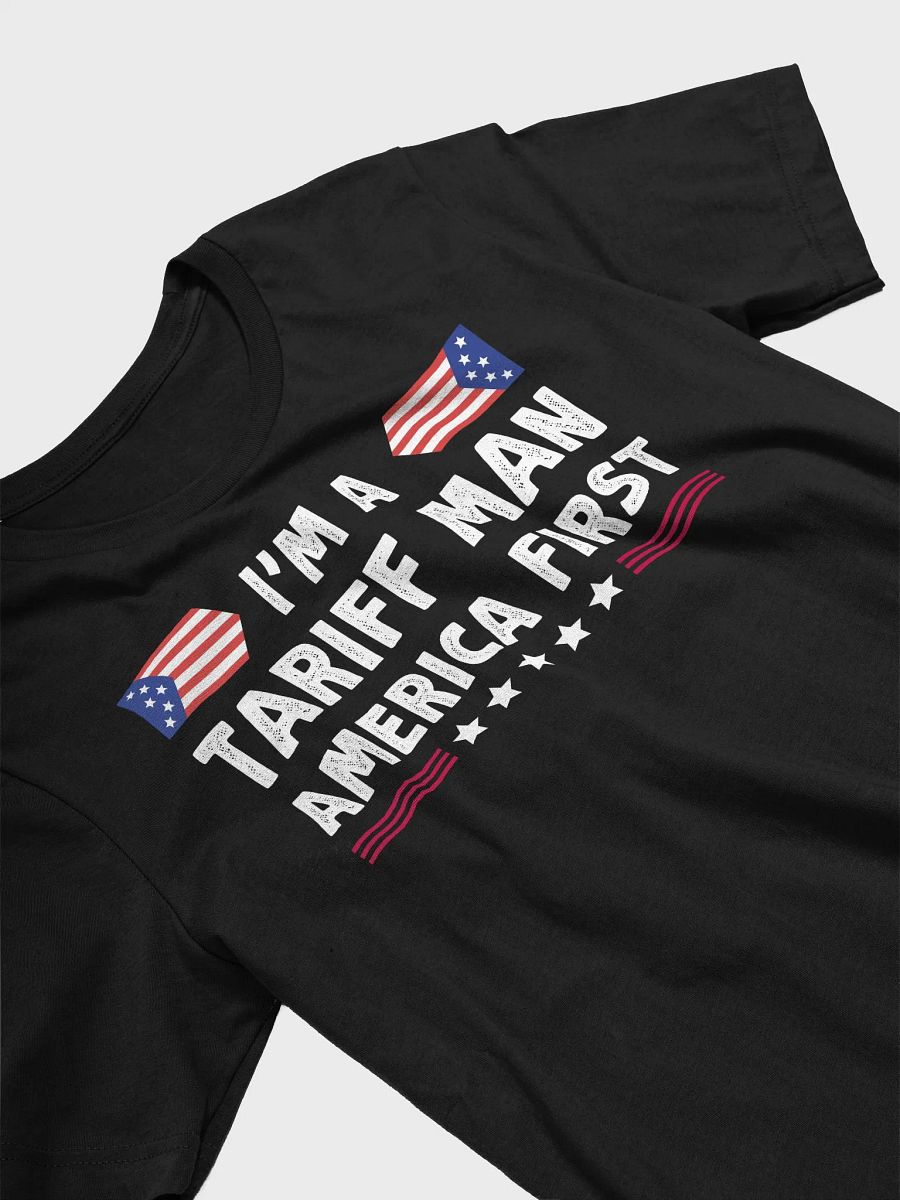 I'm A Tariff Man T-Shirt | Pro-Tariff Trade War Tee | America First Economic Policy Shirt product image (3)