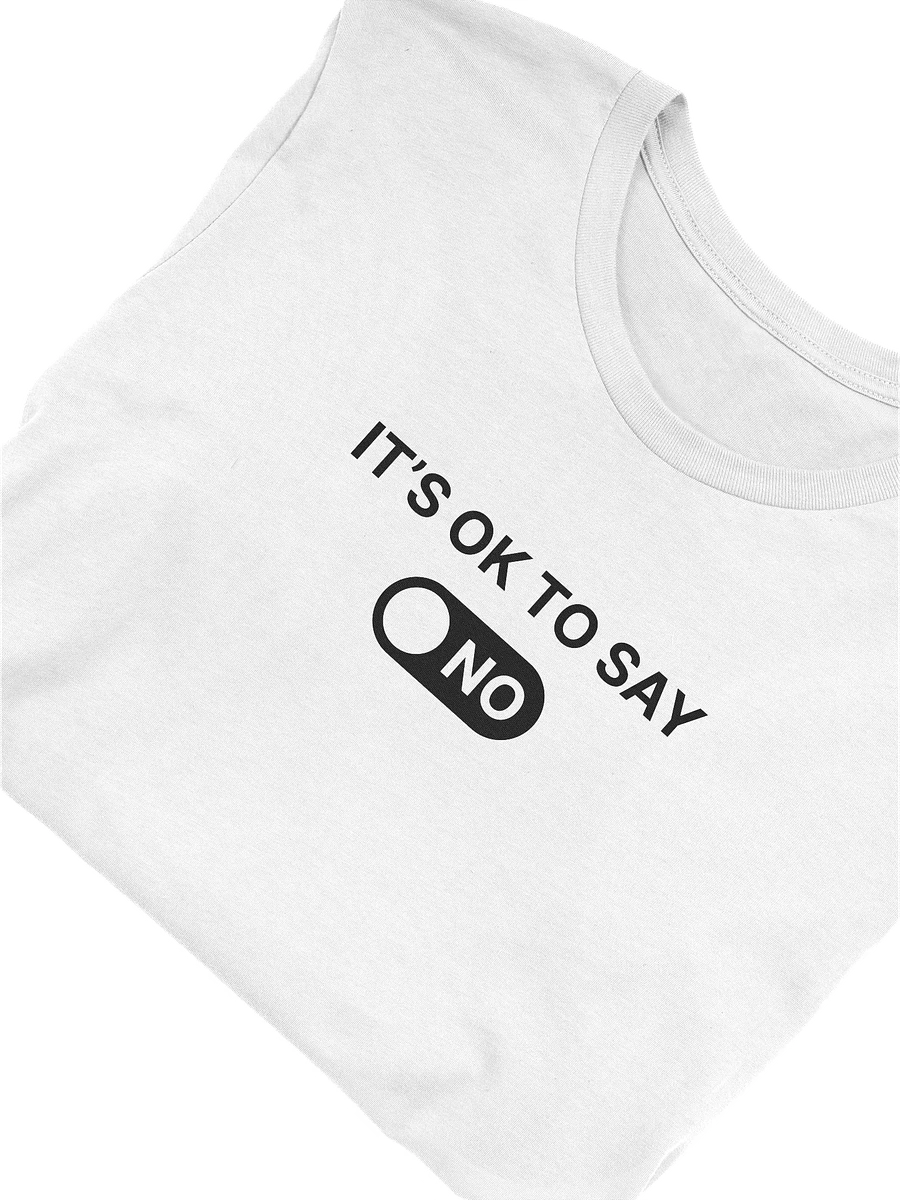 It’s OK To Say NO Tee product image (5)