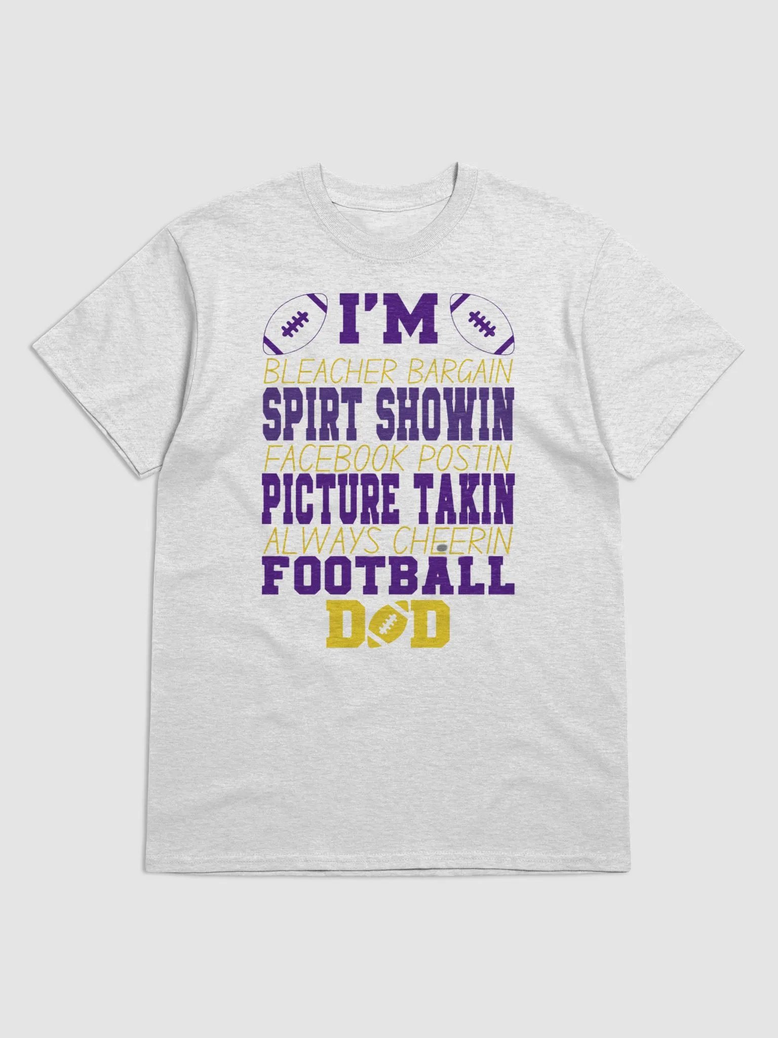 IM BLEACHER BARGIN FACEBOOK POSTIN ALWAYS CHEERN FOOTBALL DAD T-SHIRT product image (1)