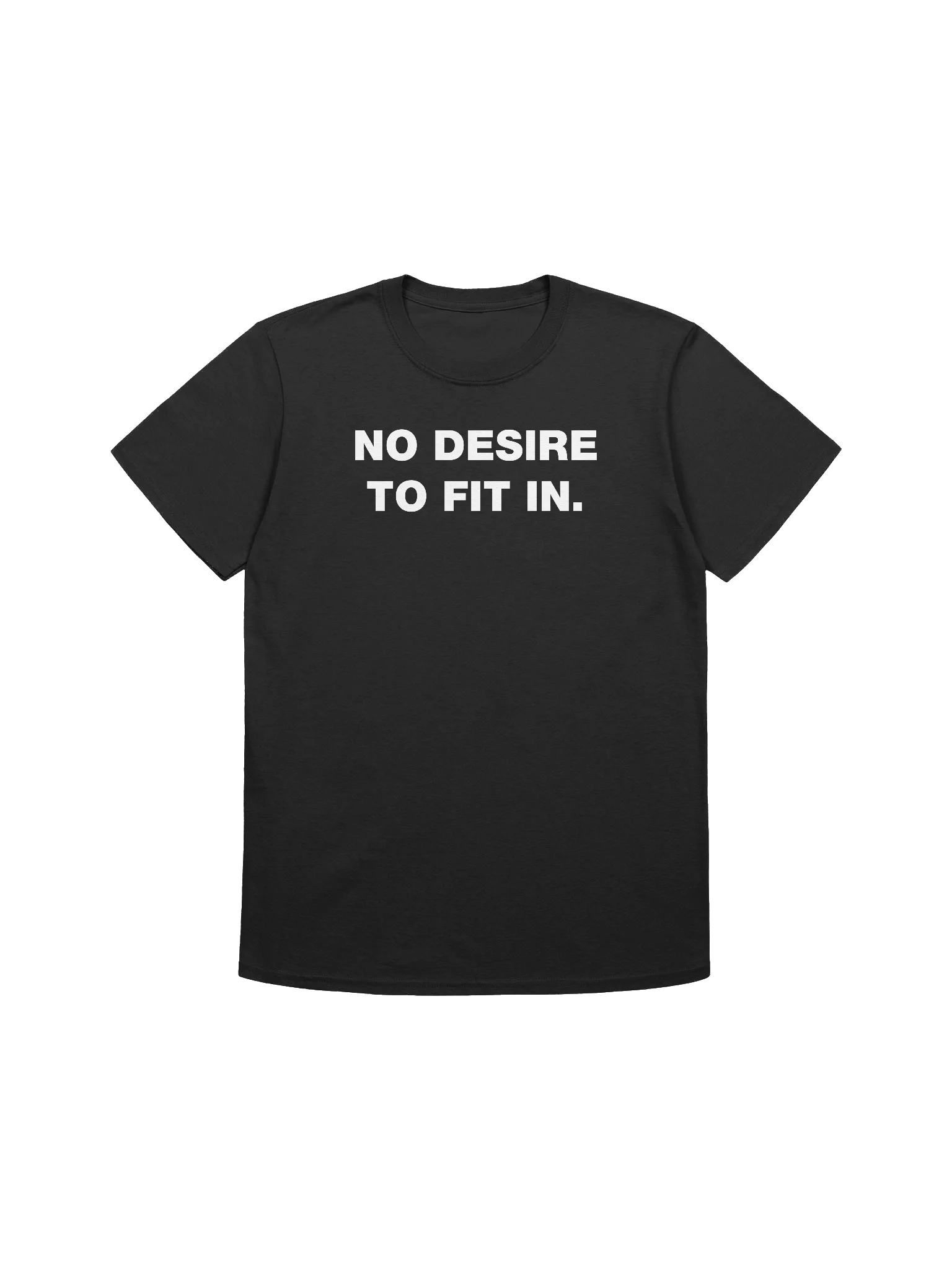 NO DESIRE TO FIT IN. T-Shirt product image (3)