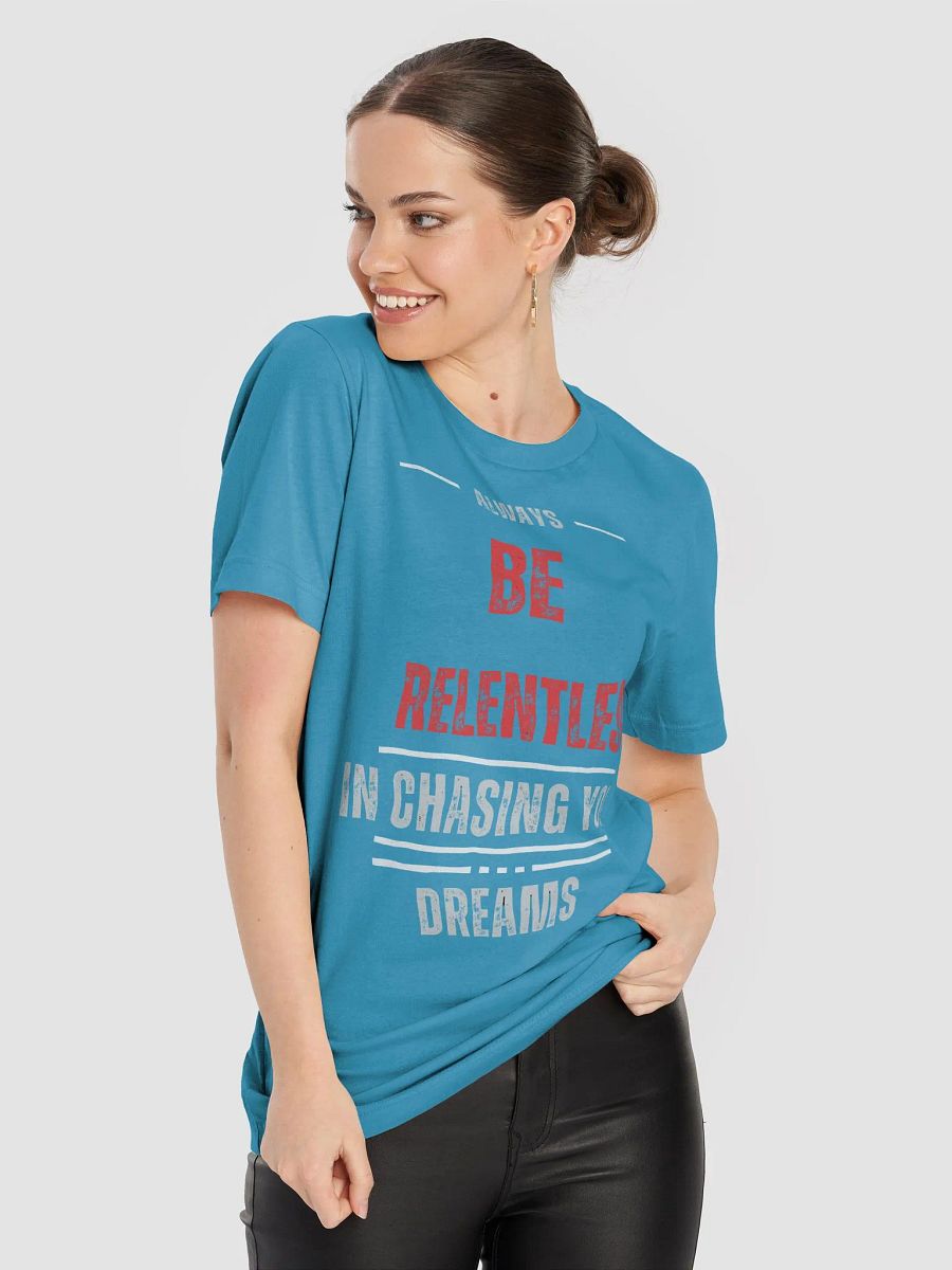 Relentless Dreams T-Shirt product image (79)