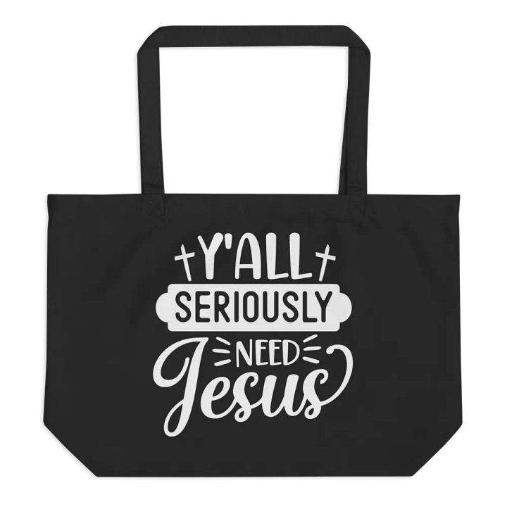 Y'all Seriously Need Jesus Bag product image (1)