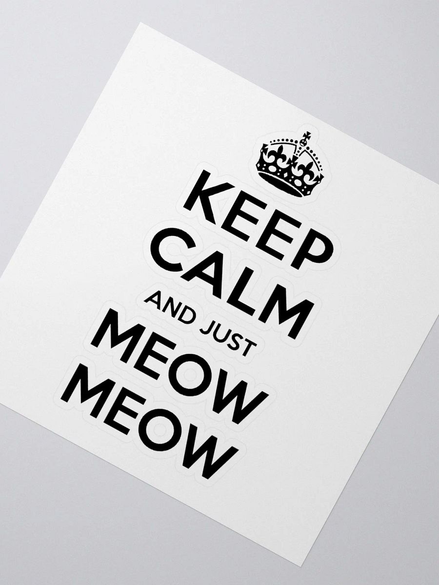 Keep Calm and Just Meow Meow Stickers product image (2)