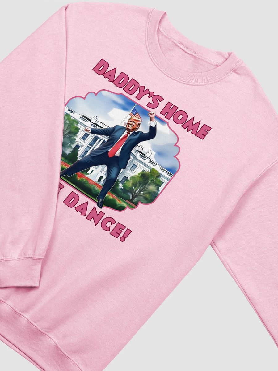 Trump Daddy's Home Let's Dance Presidential Sweatshirt product image (3)
