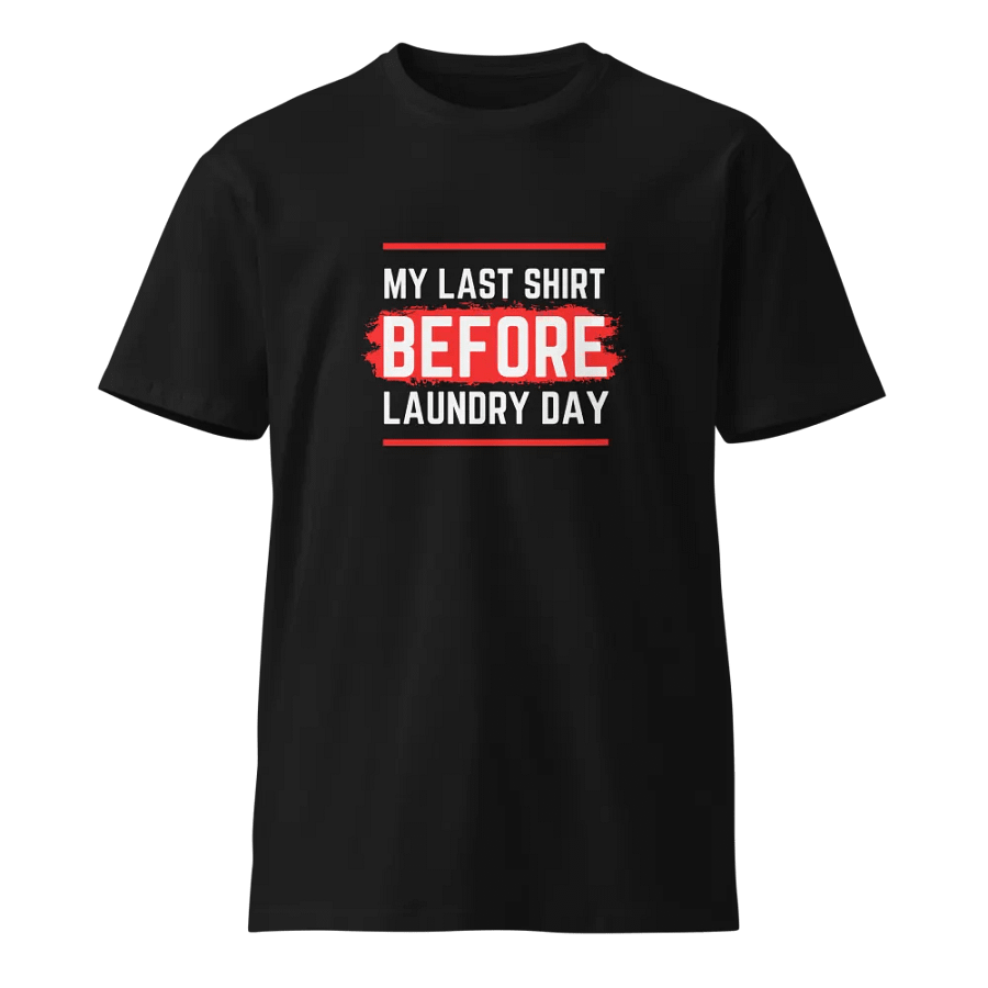 My Last Shirt Before Laundry Day product image (1)