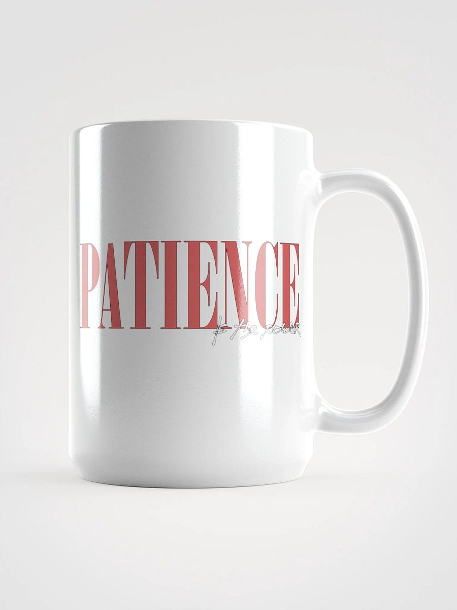 "PATIENCE IS THE POWER" ⎼⎼⎼ MUG product image (1)