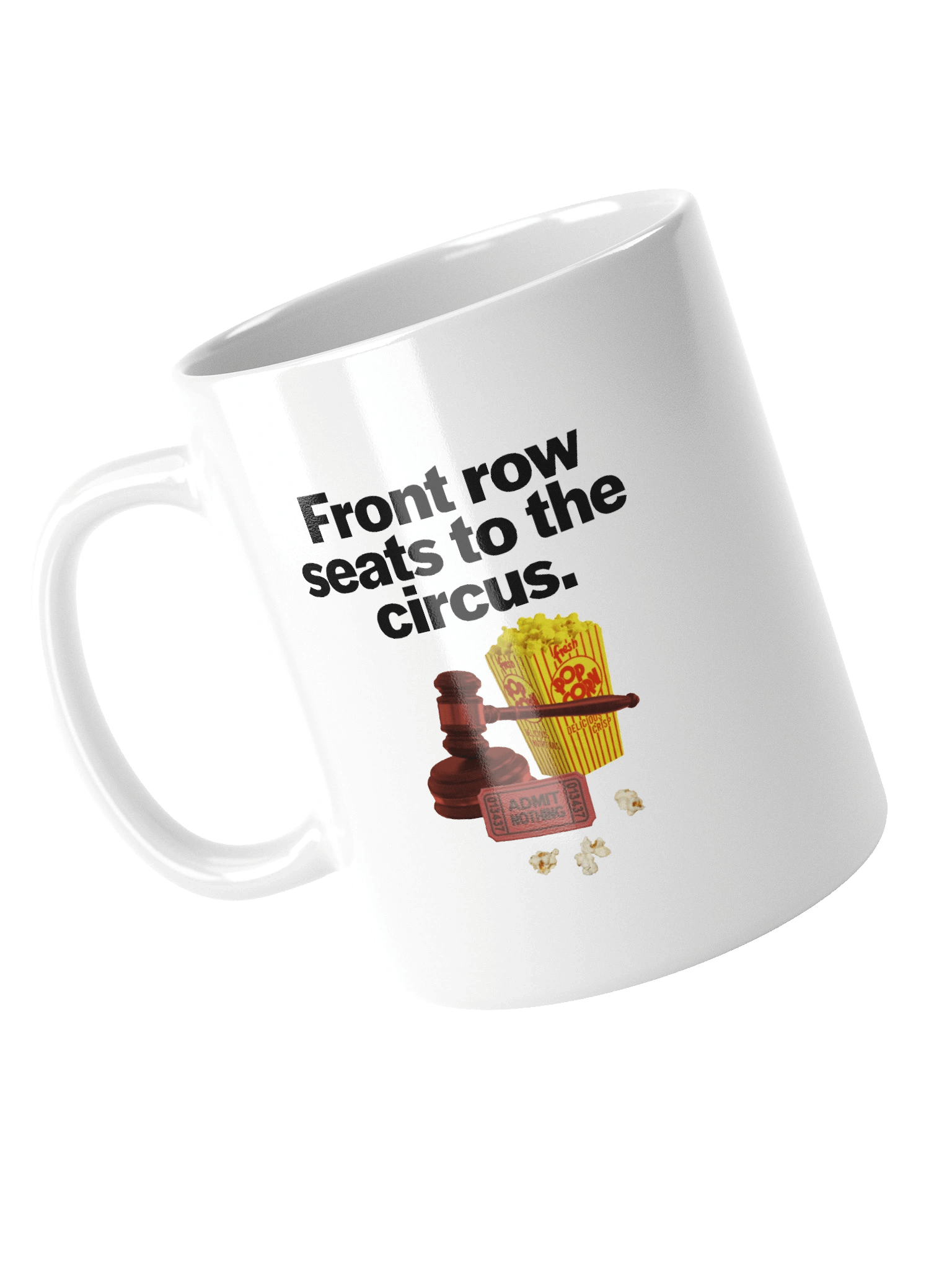 Front Row Seats To The Circus White Glossy Mug product image (4)