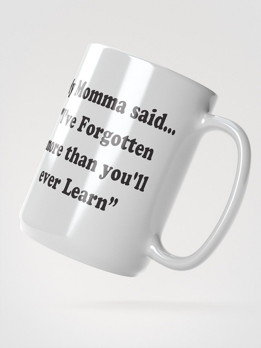 I’ve Forgotten More Than You’ll Ever Learn mug product image (3)