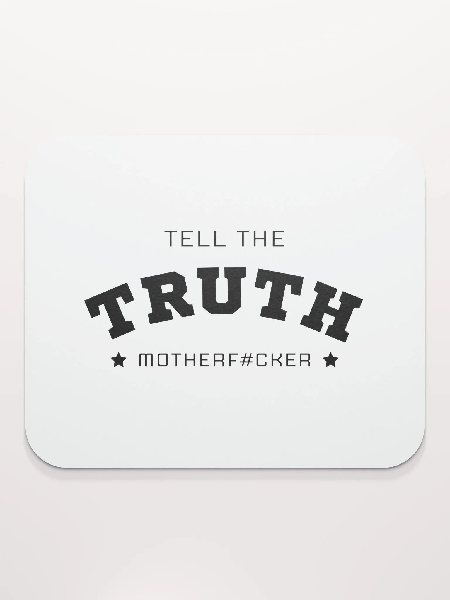 Tell The Truth Motherf#cker - Mousemat product image (2)