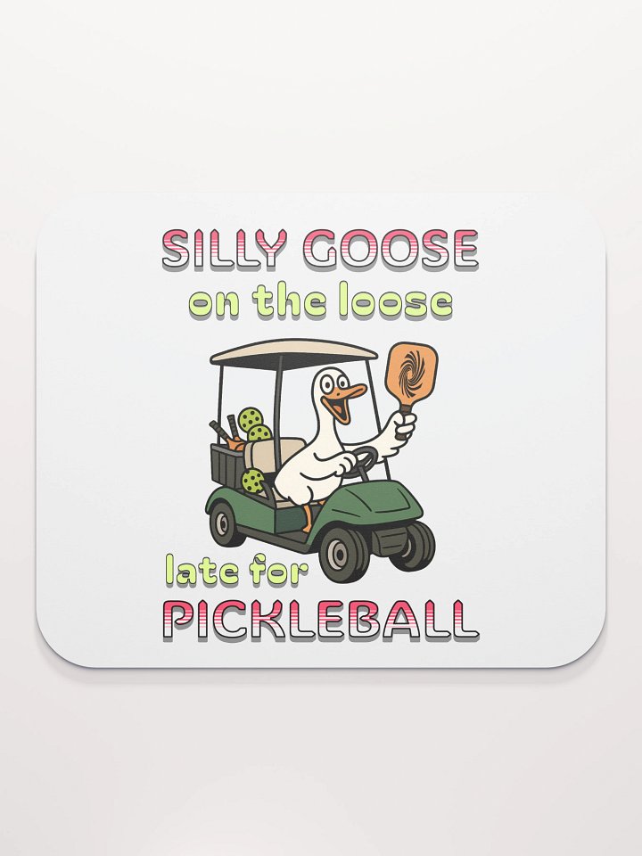 Silly Goose On The Loose Late For Pickleball Mouse Pad product image (1)