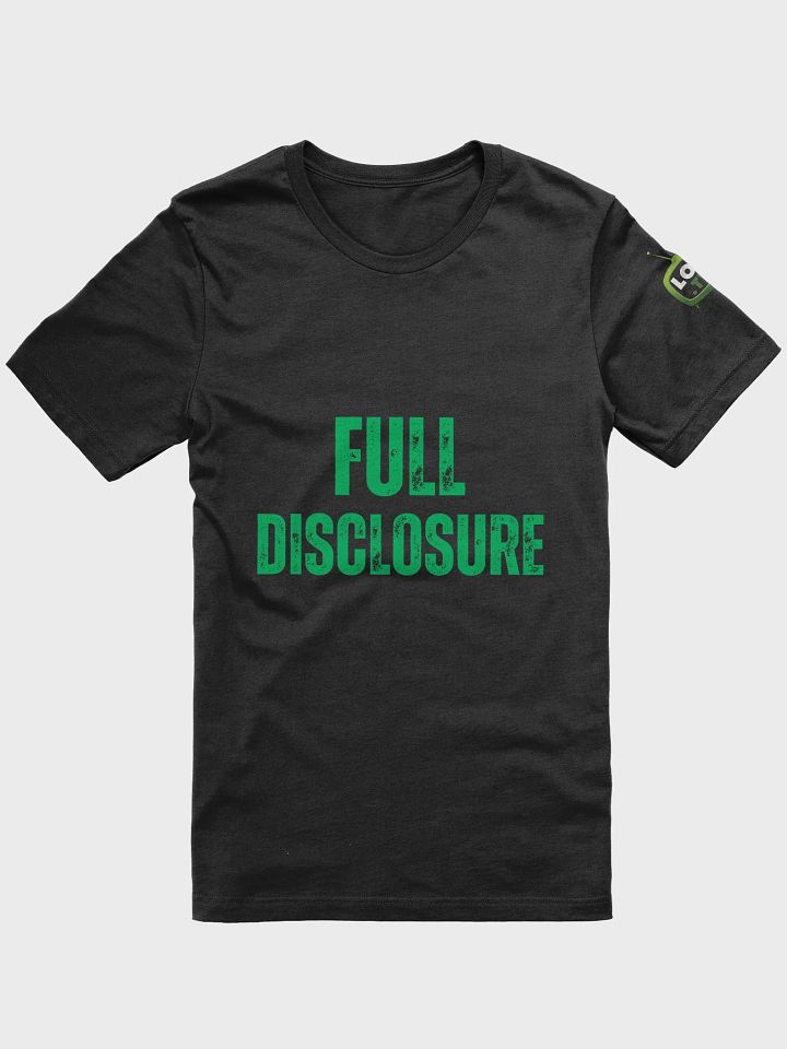 Full Disclosure T-Shirt! product image (1)