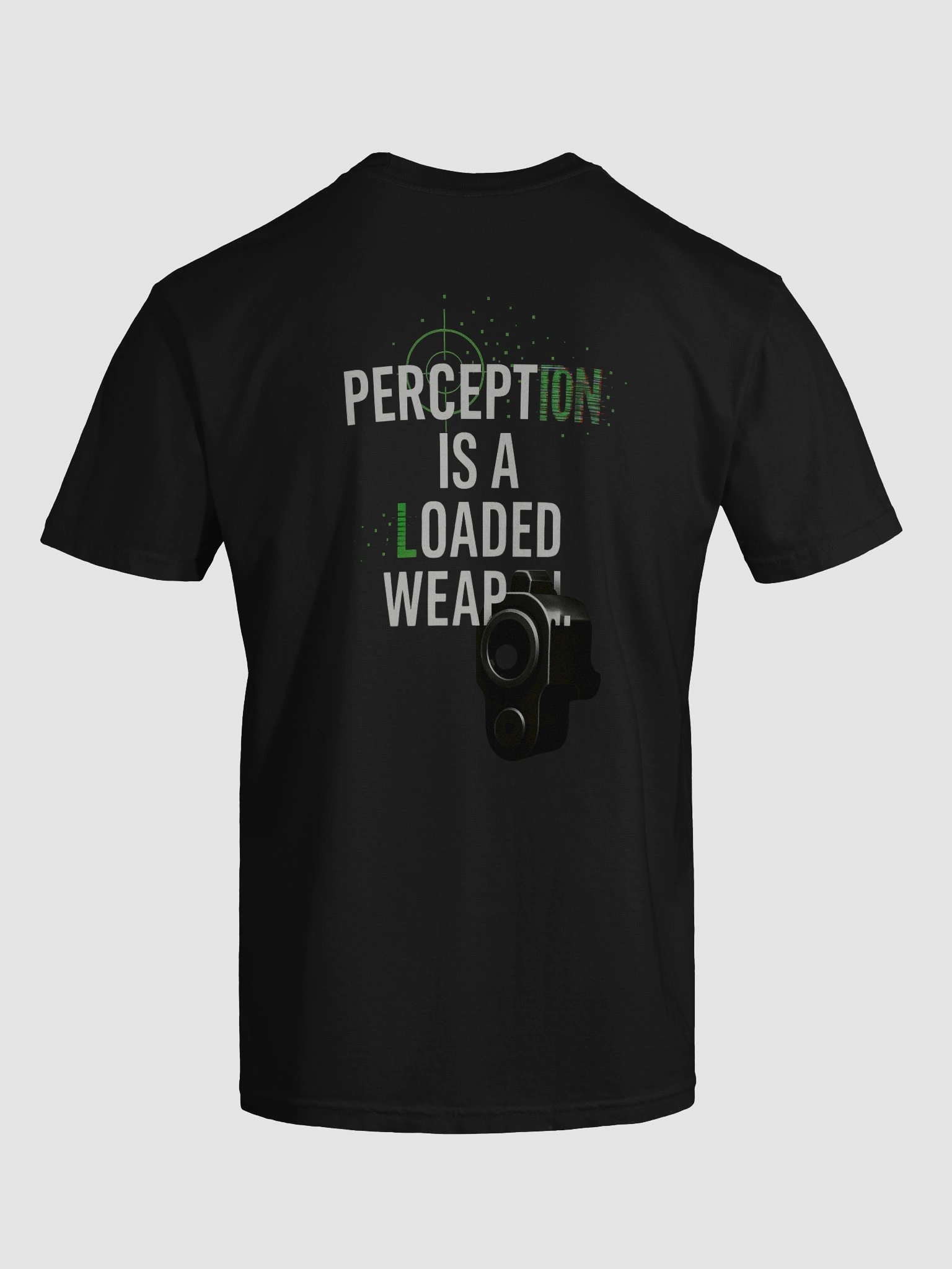 Perception is a Loaded Weapon T-Shirt B product image (122)