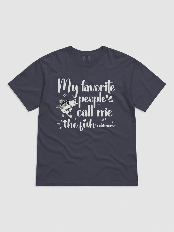 My Favorite People Call Me The Fish Whisperer, Comfort Colors T-shirt product image (3)