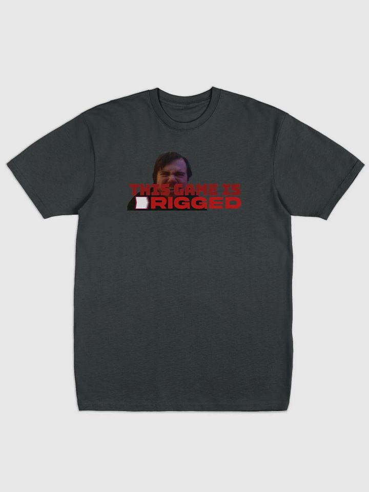 This game is rigged (with image) AnthonyDayTV Shirt! product image (1)