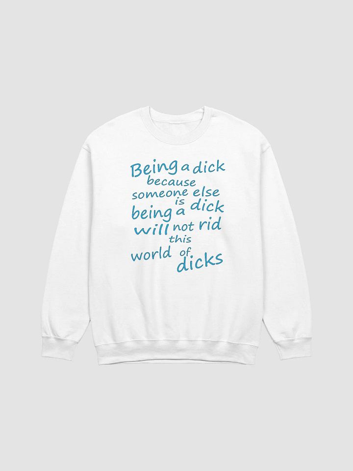 Stop Being A Dick - Blue Lettering - Gildan Classic Crewneck Sweatshirt product image (2)