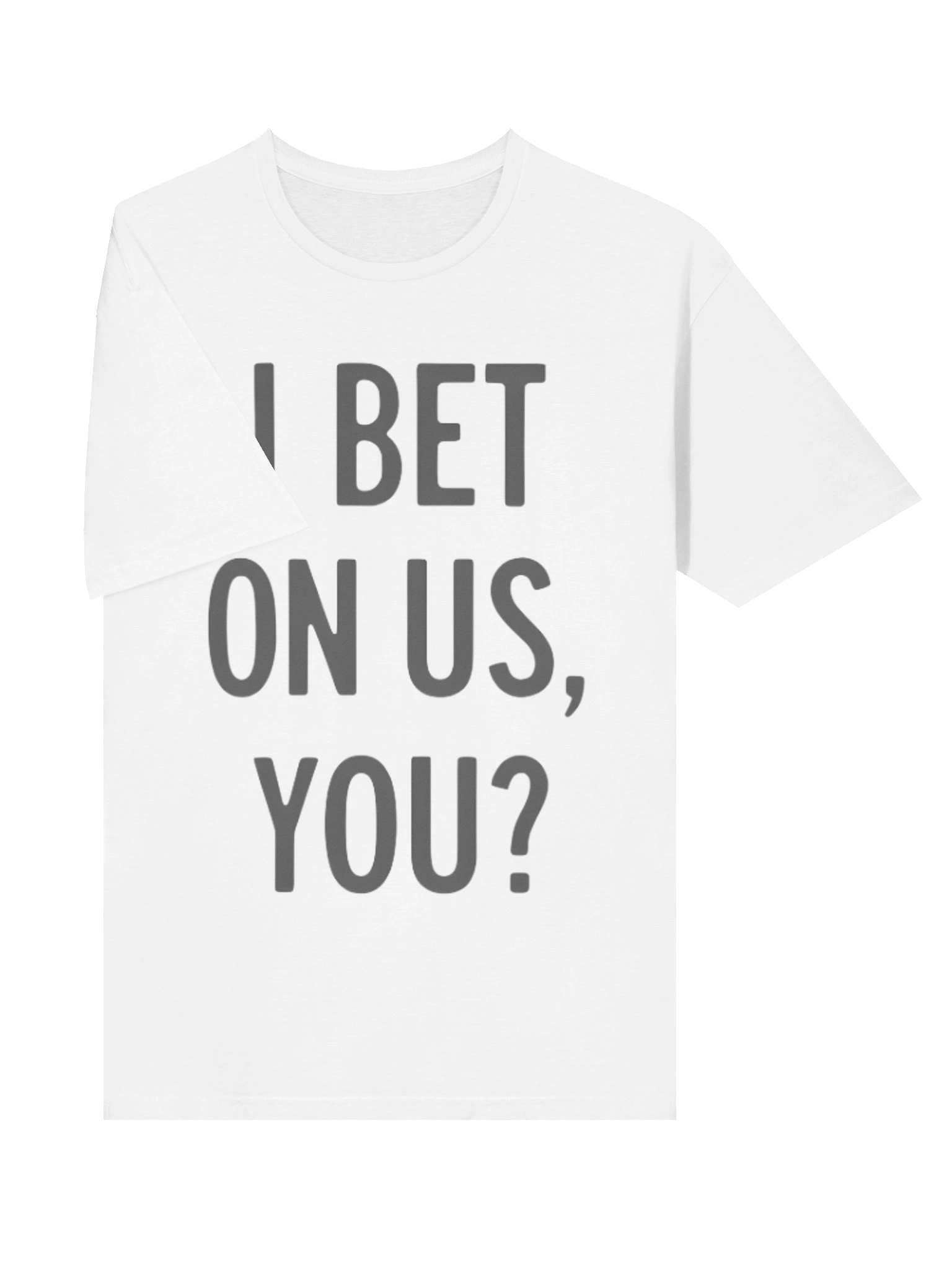 I Bet On Us You T-Shirt product image (3)