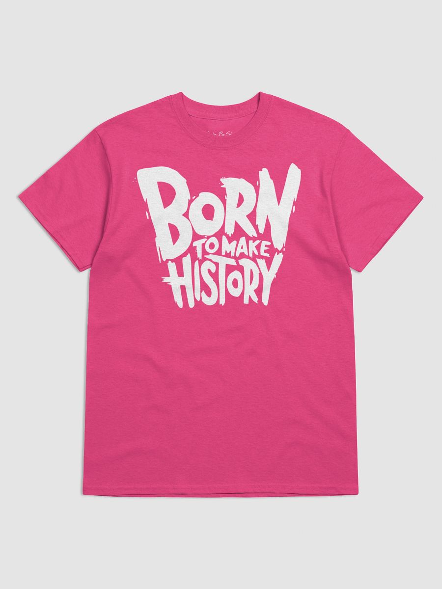 Born To Make History Graphic Tee product image (1)