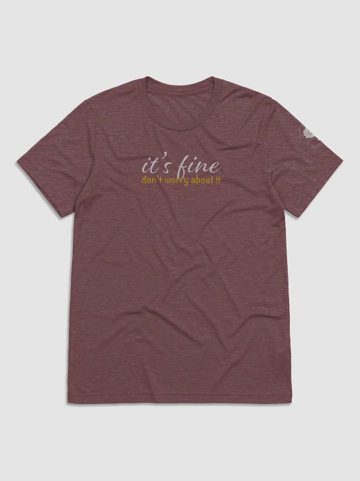 It's Fine - Unisex Tee product image (19)