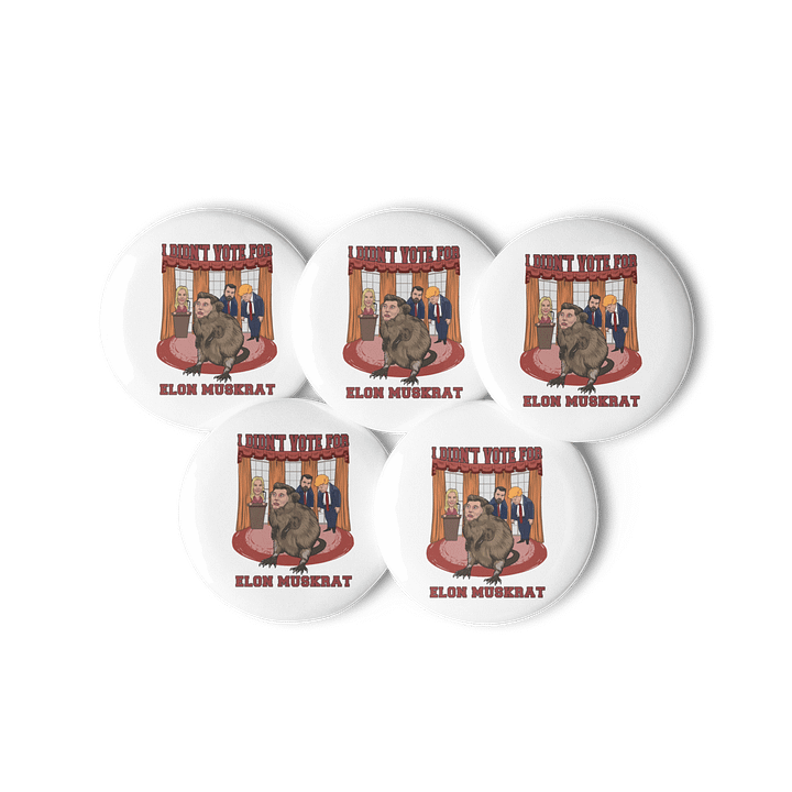 I Didn’t Vote for Elon Muskrat Set Of Pins Button product image (3)