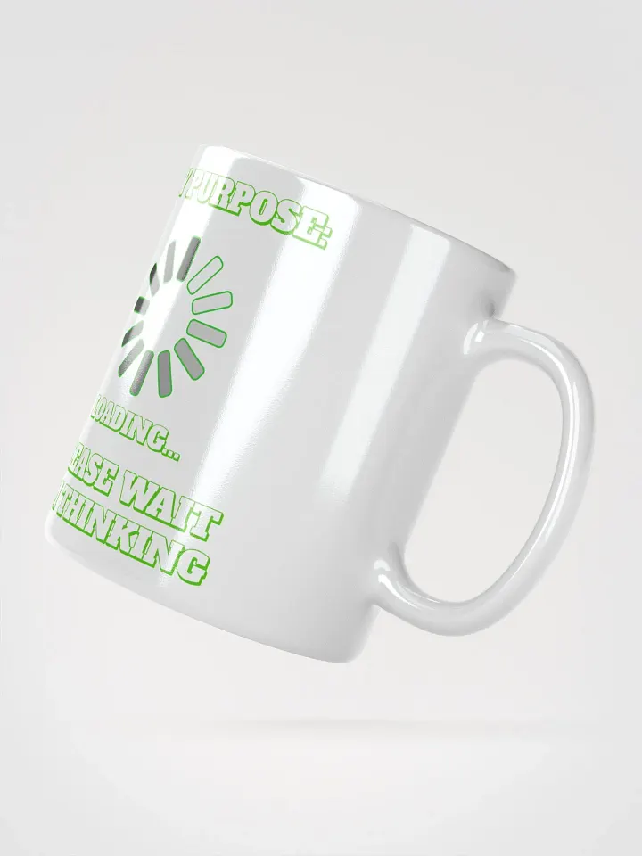 My Purpose: Please Wait I'm Thinking - Funny White Mug product image (2)