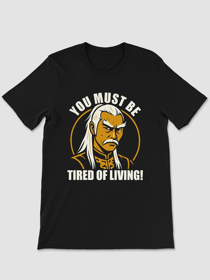 You Must Be Tired of Living – Classic Kung Fu Villain Tee product image (1)