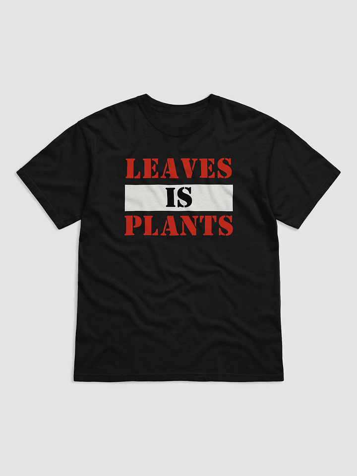 Leaves IS Plants - T-shirt product image (1)