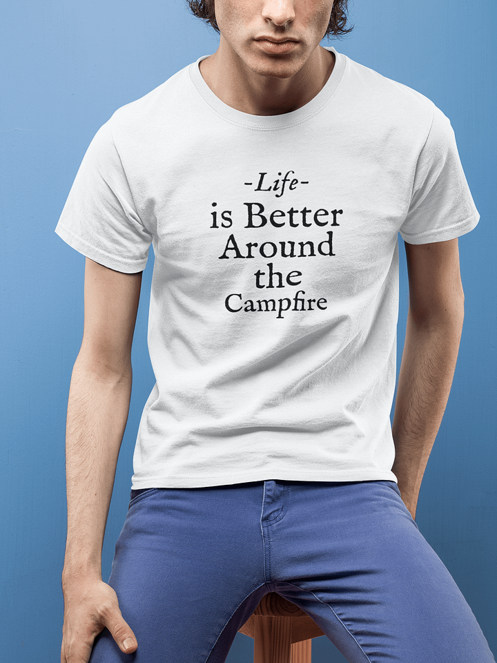 Life Is Better Around The Campfire Shirt #19 product image (2)