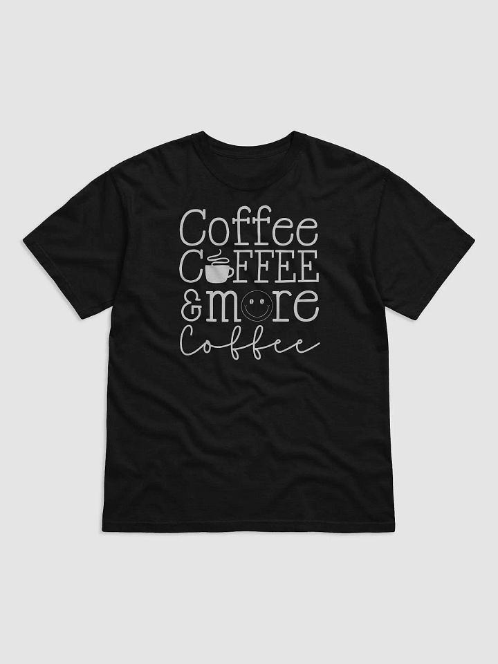 Coffee Coffee & More Coffee Tee product image (1)