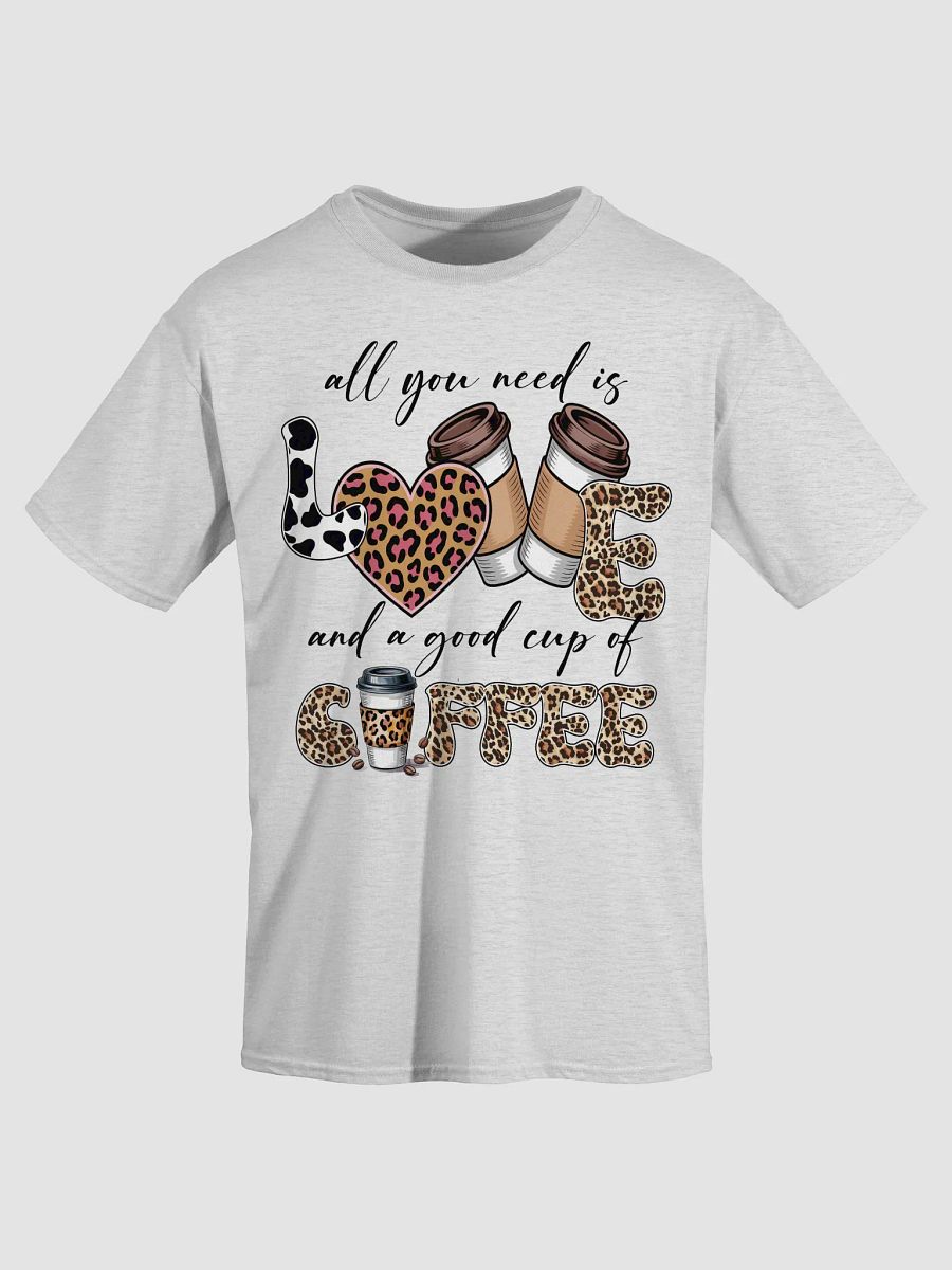 All You Need Is A Good Coffee T-Shirt product image (3)