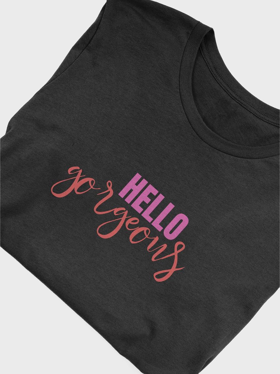 Hello Gorgeous T-Shirt product image (4)