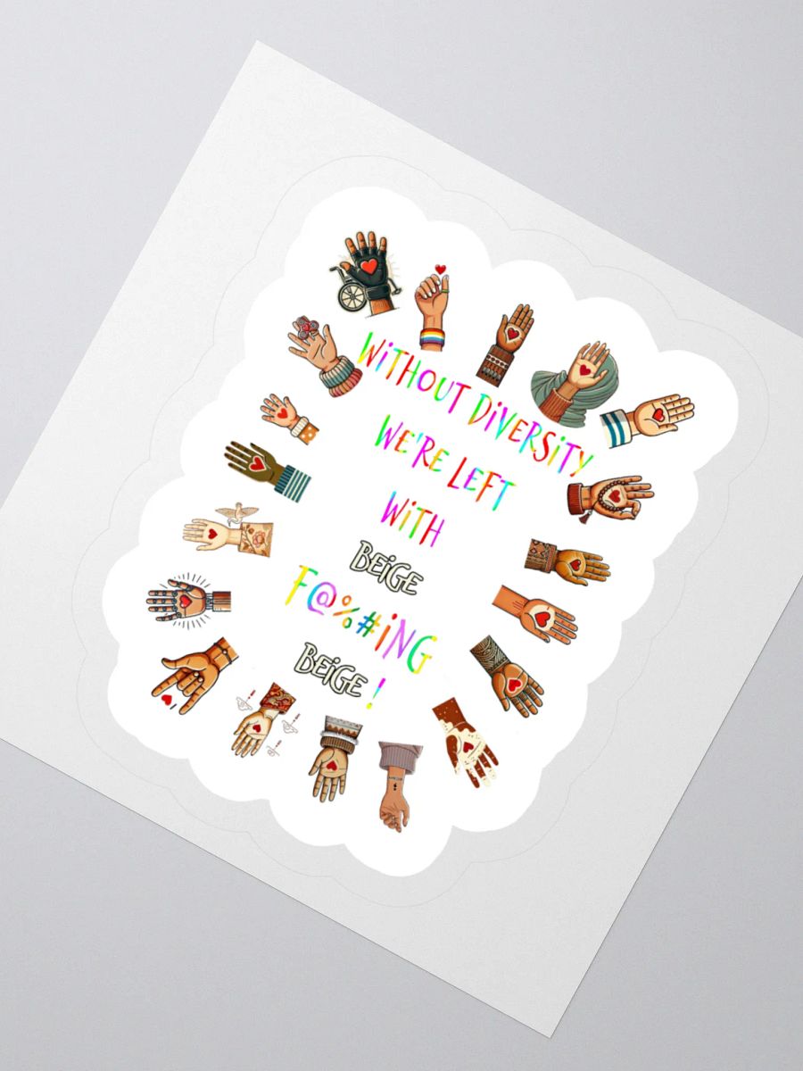 Without Diversity We're Left With Beige F@%#ing Beige Sticker product image (6)