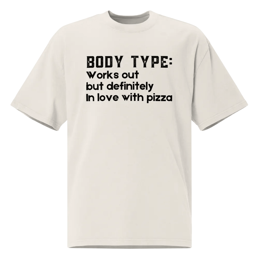 Body type: works out but in love with pizza T-shirt product image (10)