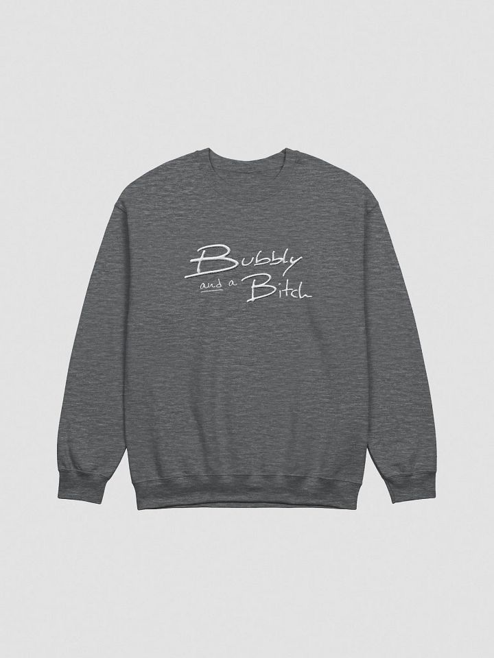 Bubbly and a B*tch (lg. white design) embroidered crewneck product image (5)