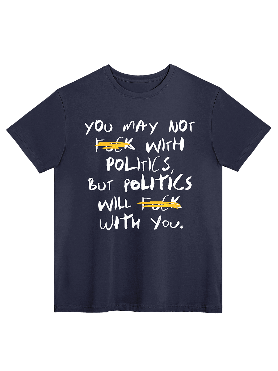 Fck With Politics - Tee product image (1)