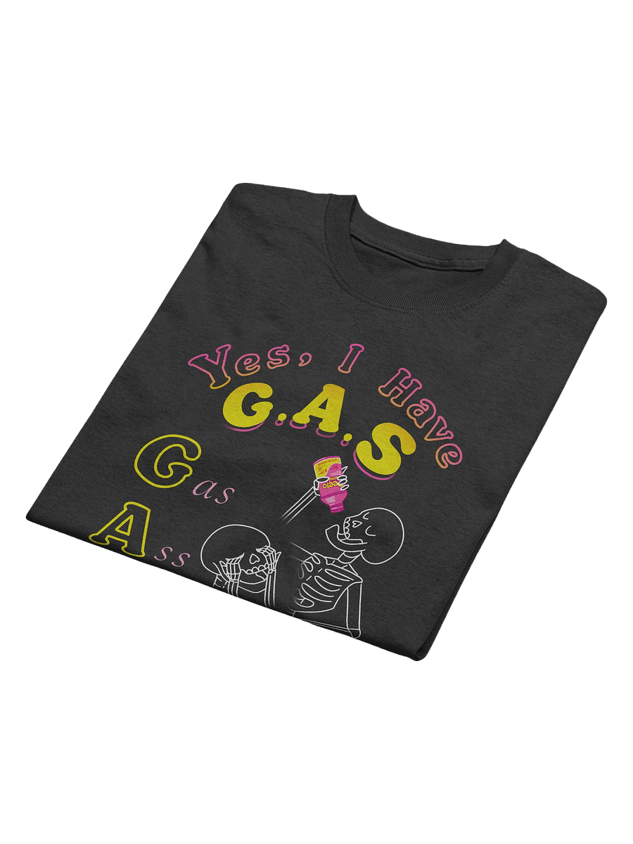 Yes, I Have G.A.S T-Shirt product image (2)