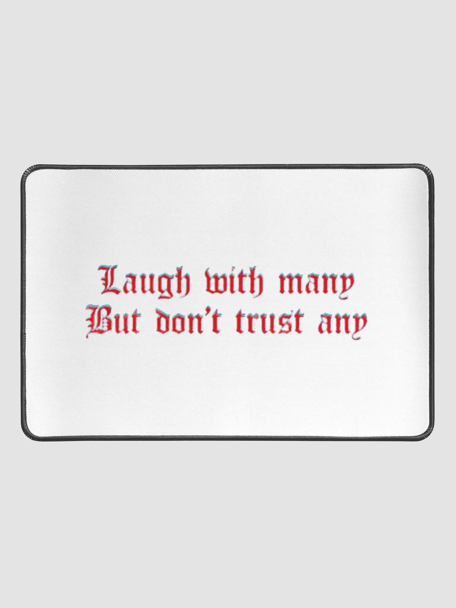 Laugh With Many But Don't Trust Any Mousepad product image (1)