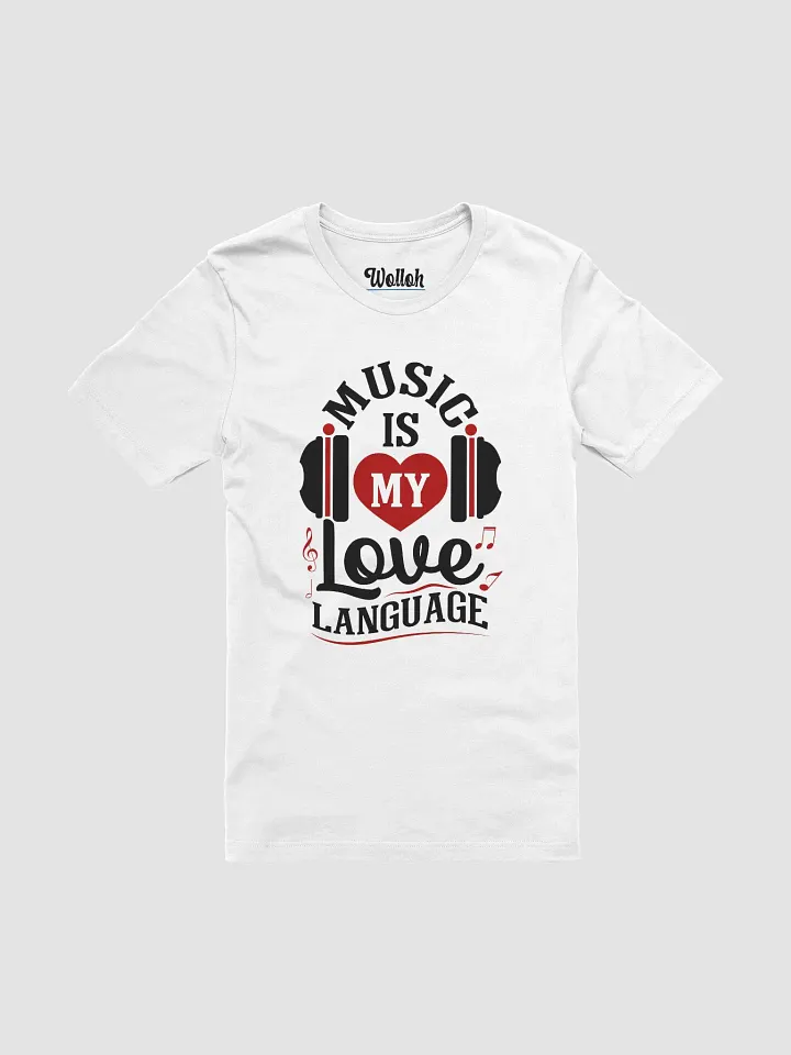 Music Is My Love Language T-Shirt – Perfect for Valentine's Day and Everyday Music Vibes product image (1)