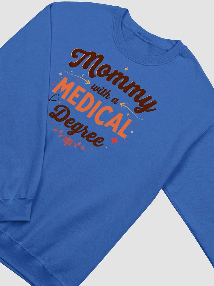 Mommy with a Medical Degree Crewneck Sweatshirt product image (13)