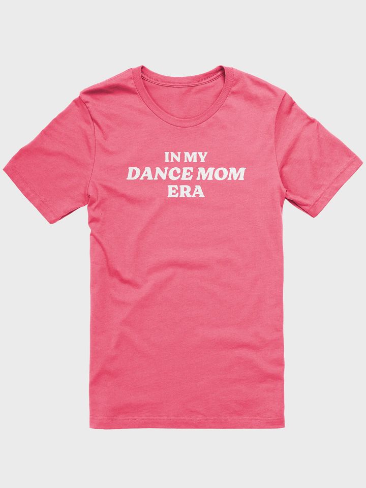 Unisex T-Shirt | Dance Mom Era | Multiple Colour Options with White product image (26)