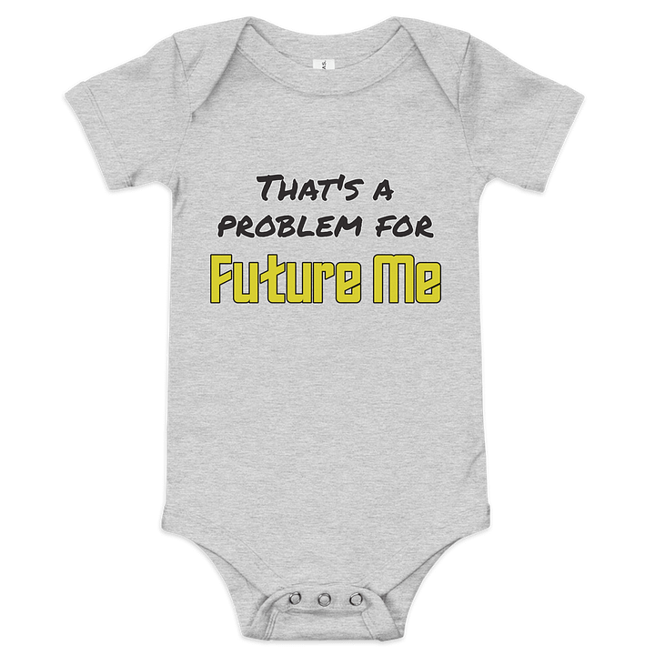 "That's a Problem For Future Me" Baby Onesie product image (2)
