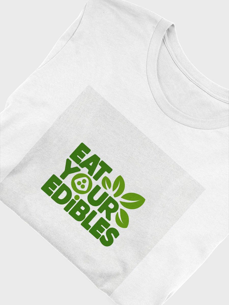 eat your edibles, super soft T-Shirt product image (49)