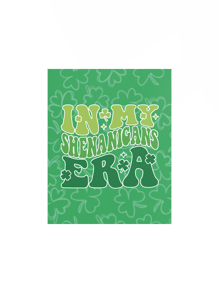 In My Shenanigans Era | Enhanced Matte Paper Poster Print ☘️ product image (1)