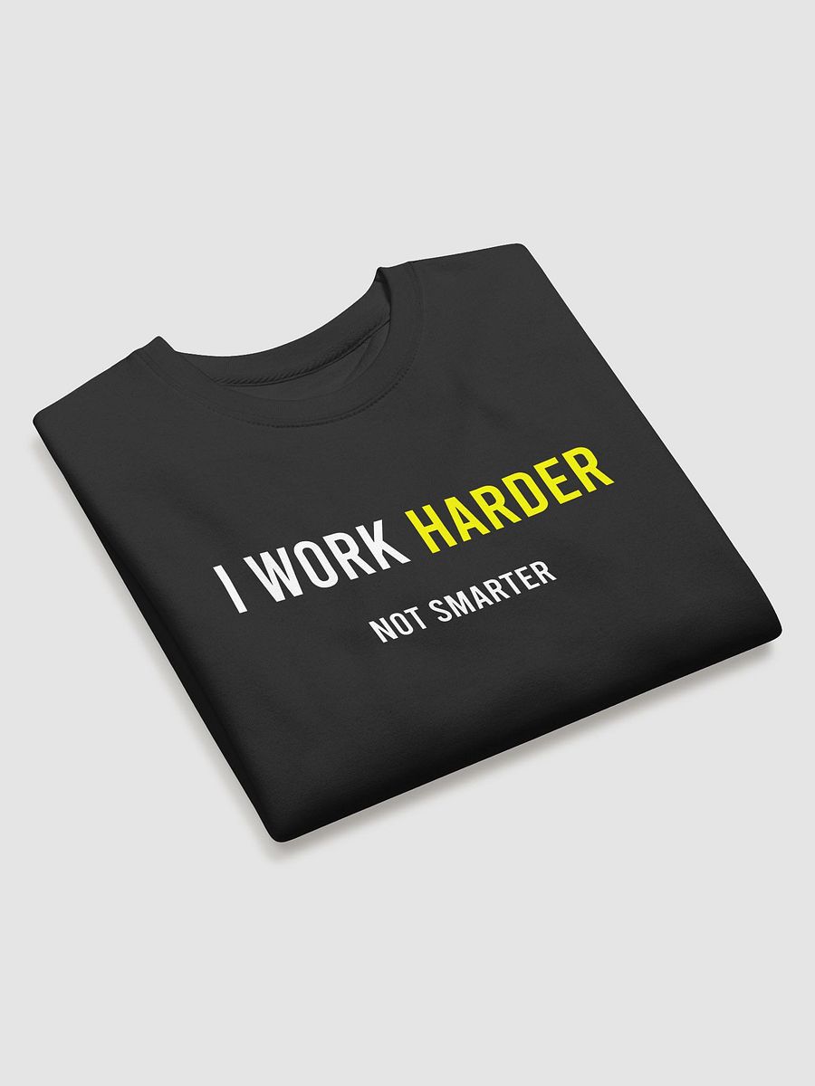 I Work Harder Not Smarter product image (11)