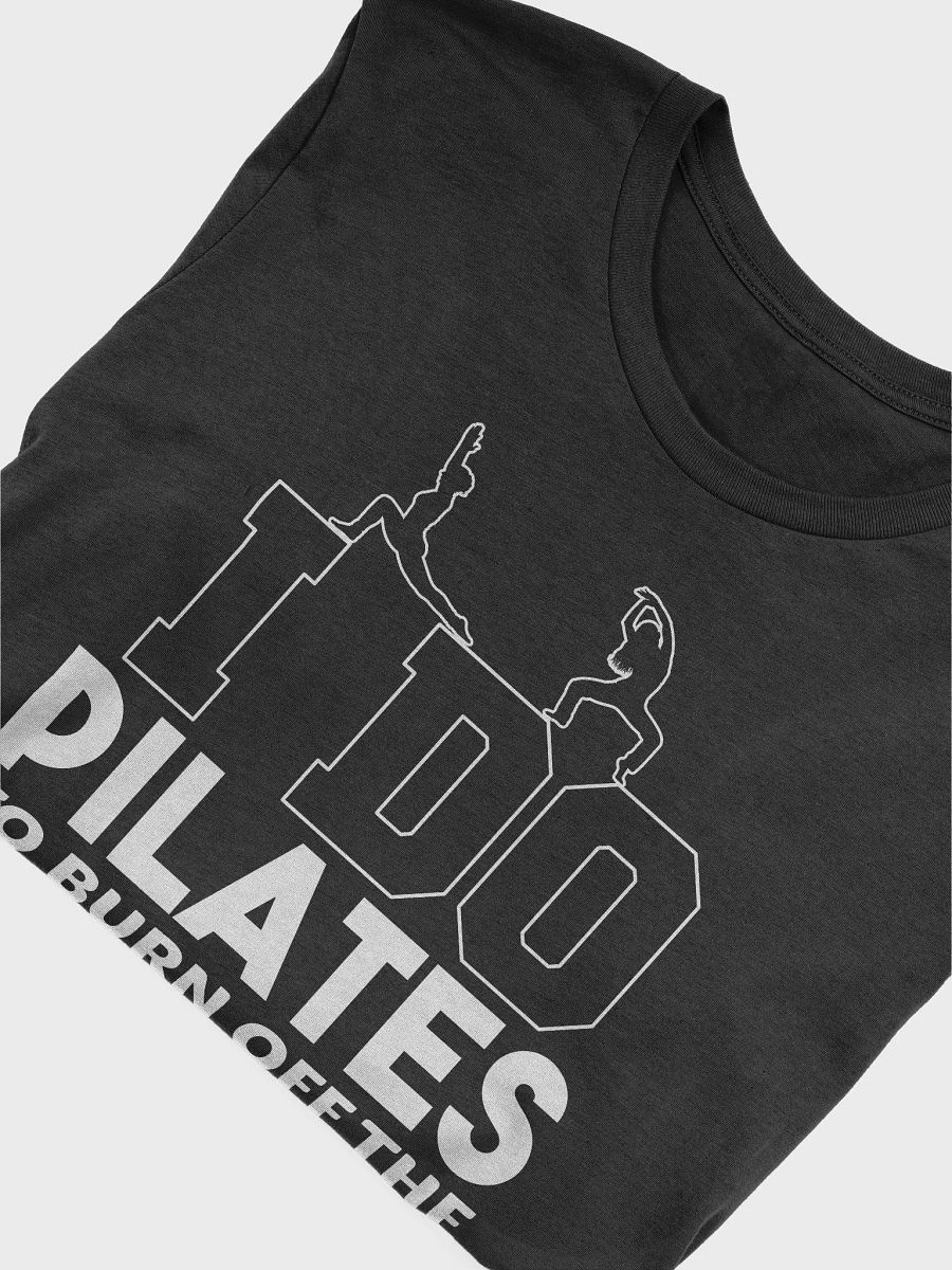 I Do Pilates To Burn Off The Crazy product image (32)